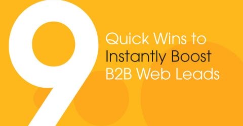 Featured image for “9 “Quick Wins” to Instantly Boost B2B Lead Generation”
