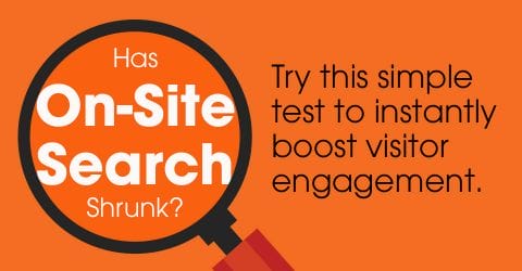 Featured image for “Increase Website Engagement with More Prominent On-Site Search”